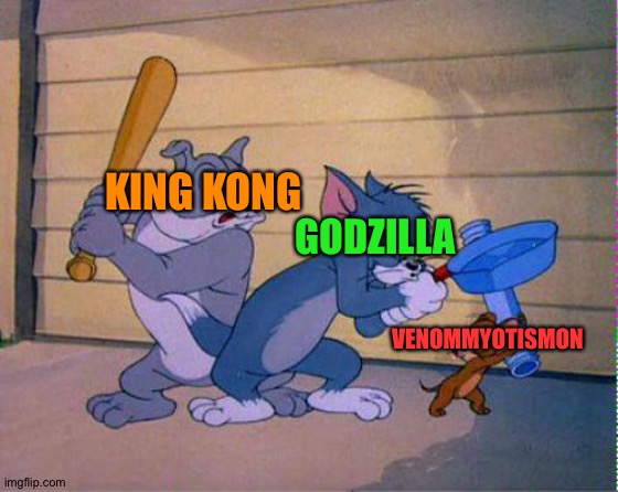 Battle of the Kaiju | KING KONG; GODZILLA; VENOMMYOTISMON | image tagged in tom and jerry 3 way brawl | made w/ Imgflip meme maker