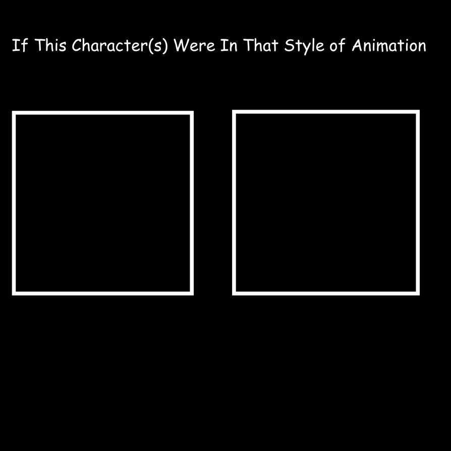 Style of Animation Blank Meme Template