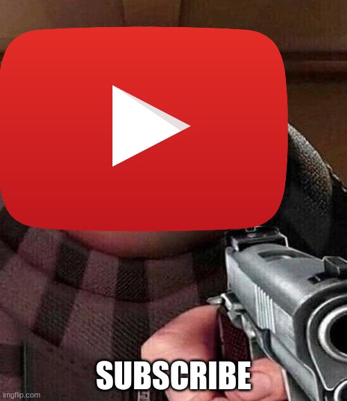 SUBSCRIBE | made w/ Imgflip meme maker