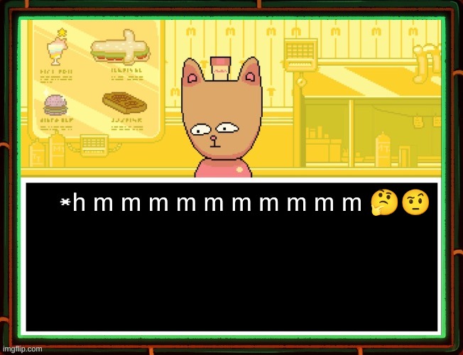 Burgerpants | h m m m m m m m m m m 🤔🤨 | image tagged in burgerpants | made w/ Imgflip meme maker