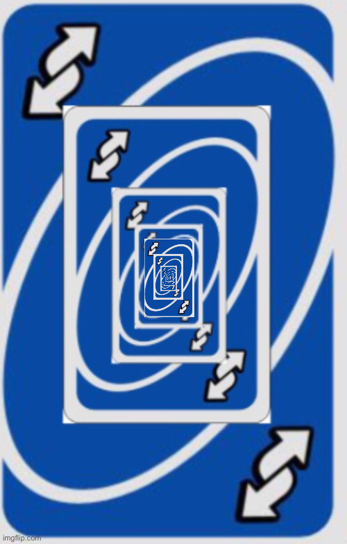 Uno reverse card infinite loop Blank Meme Template