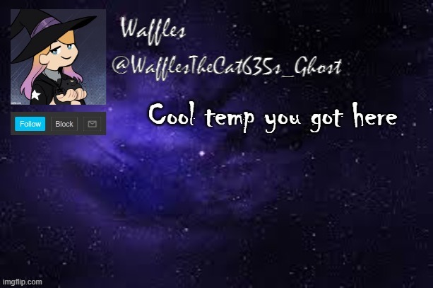 WafflesTheCat635 announcement template | Cool temp you got here | image tagged in wafflesthecat635 announcement template | made w/ Imgflip meme maker