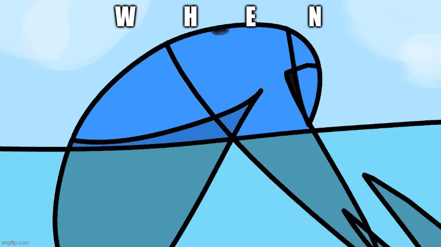 define shitpost | W           H           E            N | made w/ Imgflip meme maker