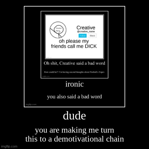 image tagged in funny,demotivationals | made w/ Imgflip demotivational maker