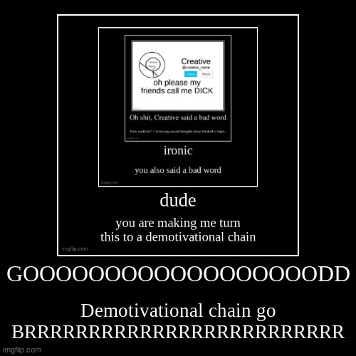 image tagged in funny,demotivationals | made w/ Imgflip demotivational maker