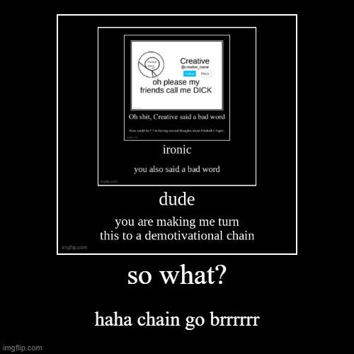 image tagged in funny,demotivationals | made w/ Imgflip demotivational maker