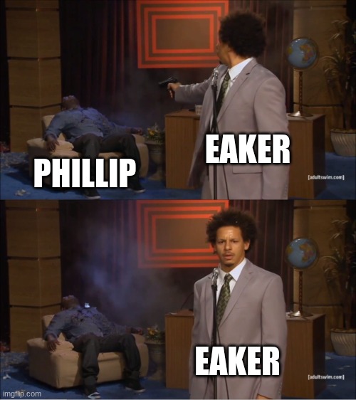and we never known what happened to him after       OR DID WE | EAKER; PHILLIP; EAKER | image tagged in memes,who killed hannibal | made w/ Imgflip meme maker