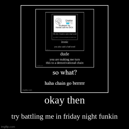 image tagged in funny,demotivationals | made w/ Imgflip demotivational maker