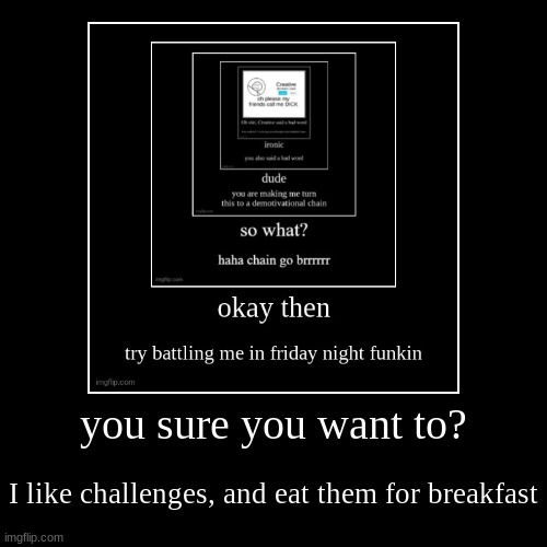 image tagged in funny,demotivationals | made w/ Imgflip demotivational maker