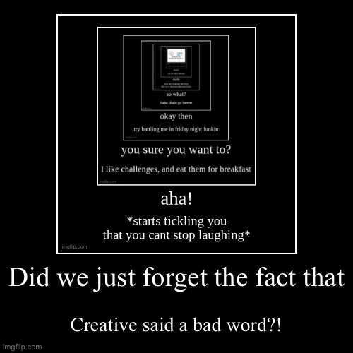 image tagged in funny,demotivationals | made w/ Imgflip demotivational maker