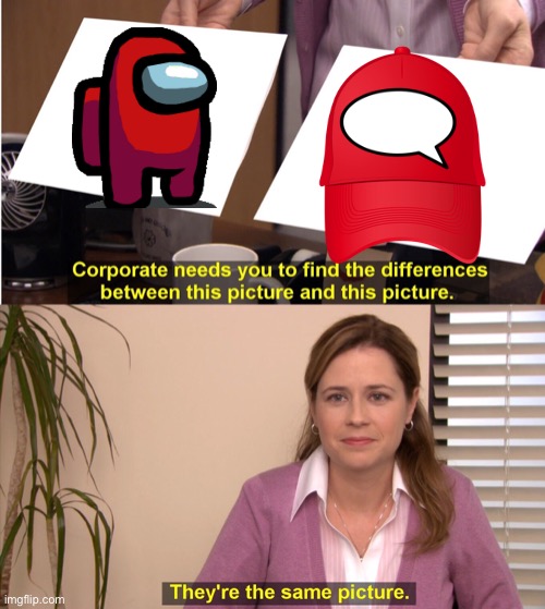 They're The Same Picture | image tagged in memes,they're the same picture | made w/ Imgflip meme maker