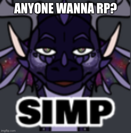 Peacemaker simp | ANYONE WANNA RP? | image tagged in peacemaker simp | made w/ Imgflip meme maker