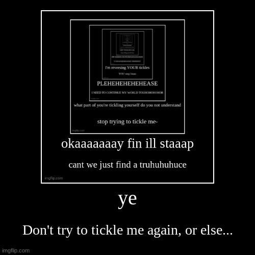 image tagged in funny,demotivationals | made w/ Imgflip demotivational maker