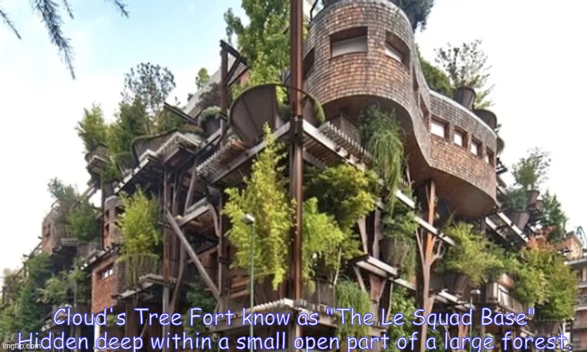 Le Squad Base (Also With Retro, Clear, Lit and Swift.) | Cloud's Tree Fort know as "The Le Squad Base" Hidden deep within a small open part of a large forest. | made w/ Imgflip meme maker