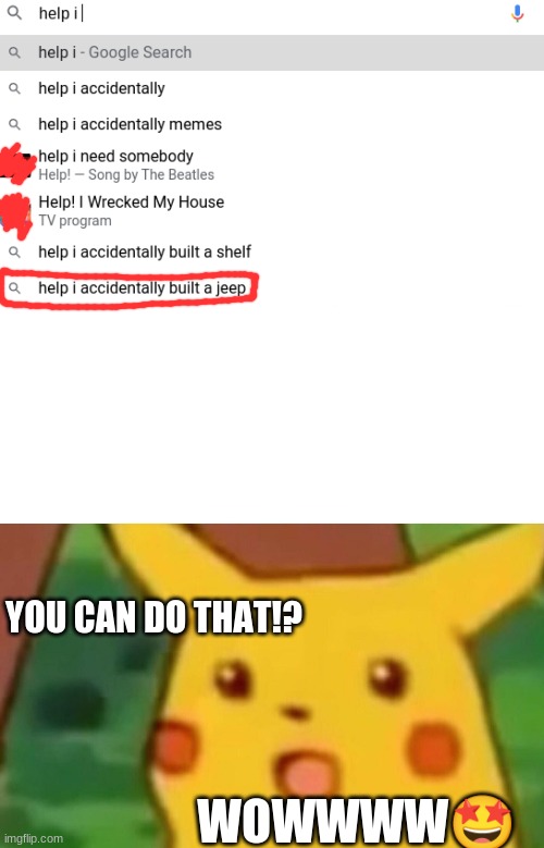 wait what!? | YOU CAN DO THAT!? WOWWWW🤩 | image tagged in memes,surprised pikachu | made w/ Imgflip meme maker