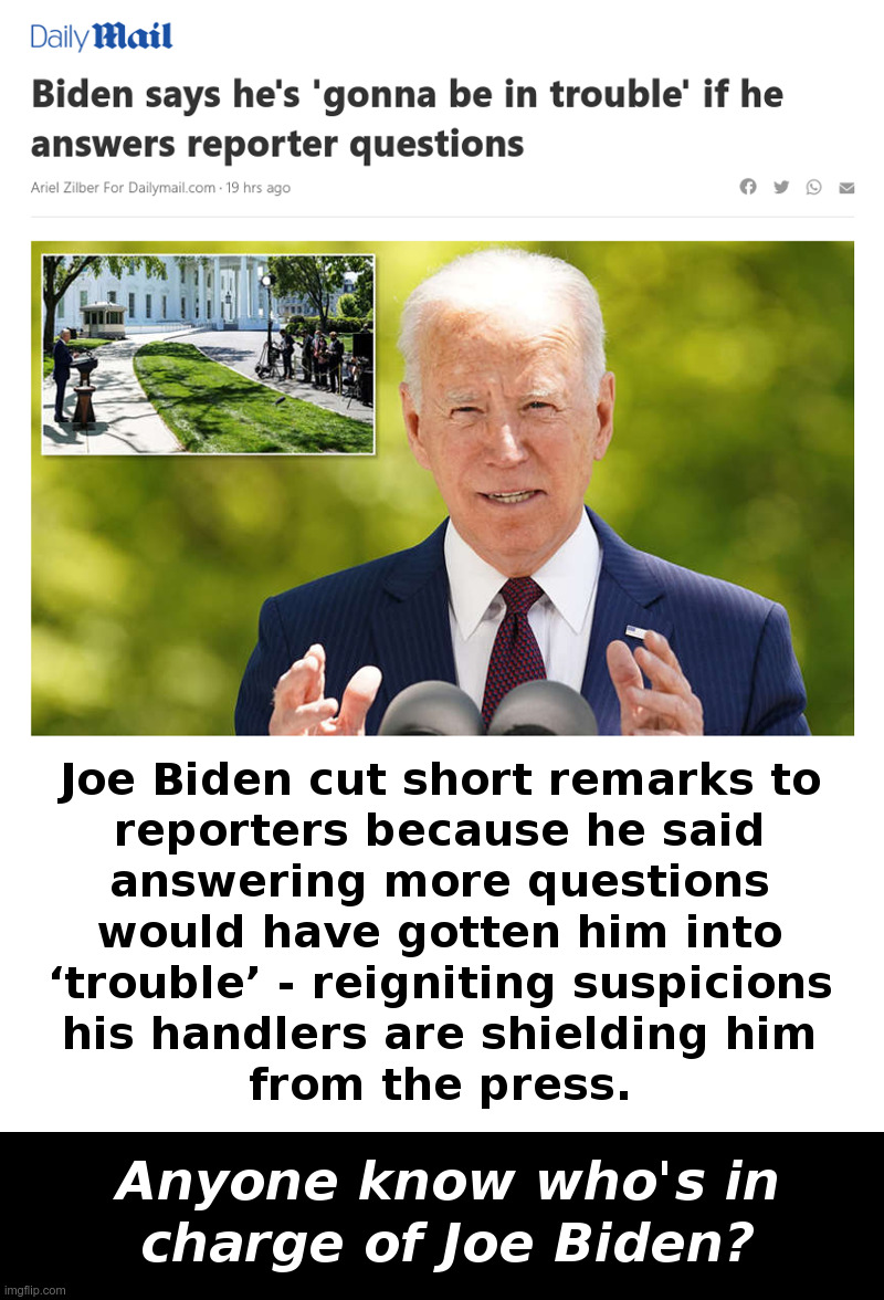 Who's In Charge of Joe Biden? | image tagged in joe biden,sad joe biden,creepy joe biden,dementia,democrats,deep state | made w/ Imgflip meme maker