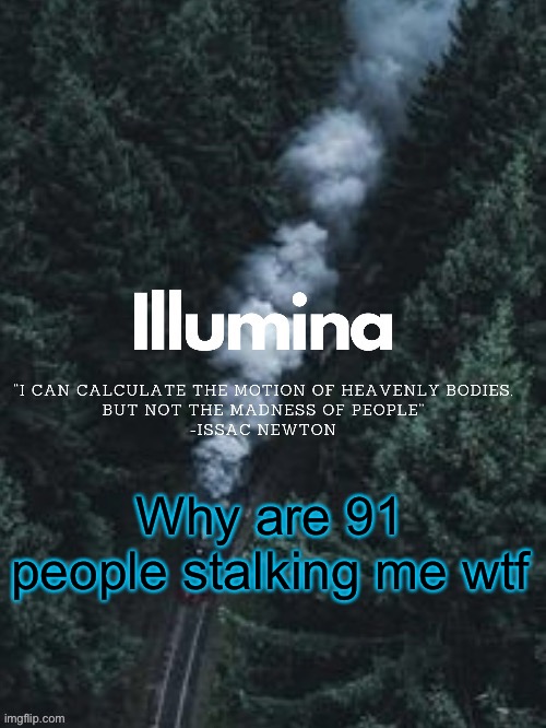 thanks sunshiine for making this | Why are 91 people stalking me wtf | image tagged in thanks sunshiine for making this | made w/ Imgflip meme maker