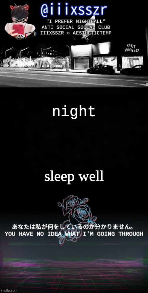 qestheticish iiixsszr | night; sleep well | image tagged in qestheticish iiixsszr | made w/ Imgflip meme maker