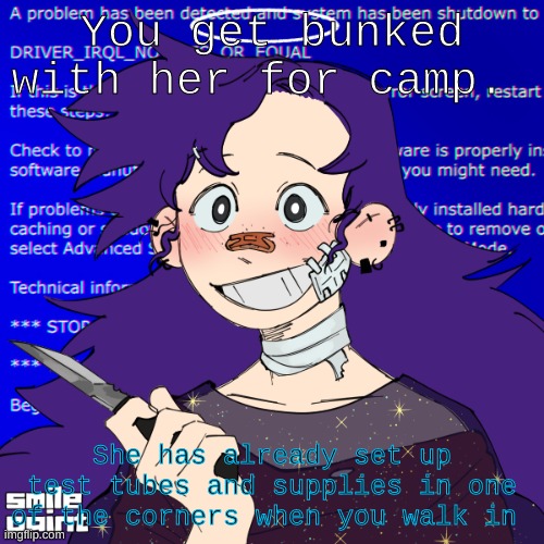 ...... | You get bunked with her for camp. She has already set up test tubes and supplies in one of the corners when you walk in | made w/ Imgflip meme maker