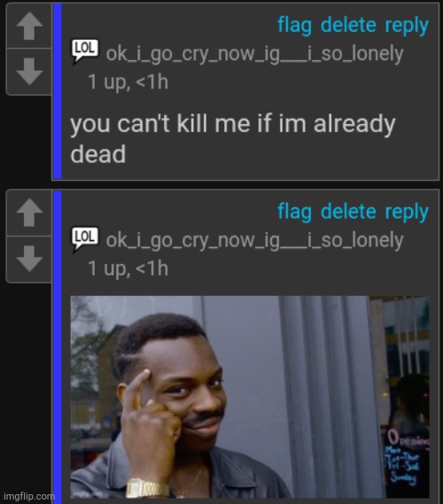 you cant kill me if im already dead temp | image tagged in you cant kill me if im already dead temp | made w/ Imgflip meme maker