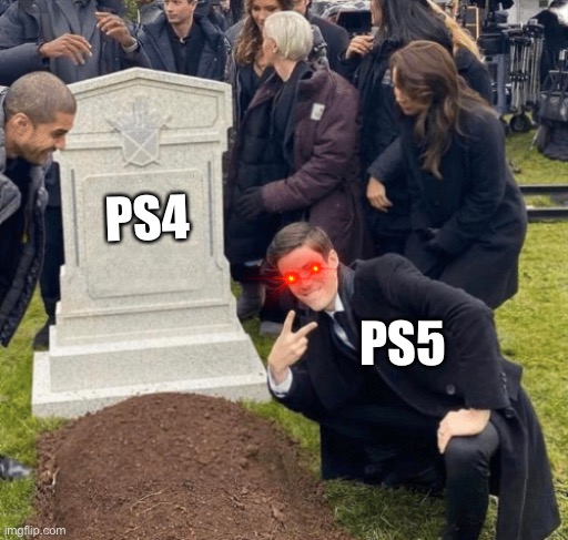 Yeah | PS4; PS5 | image tagged in grant gustin over grave | made w/ Imgflip meme maker