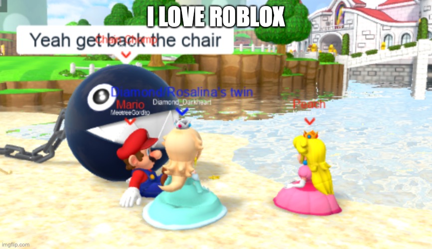 hehe the game I played for this got taken down | I LOVE ROBLOX | made w/ Imgflip meme maker