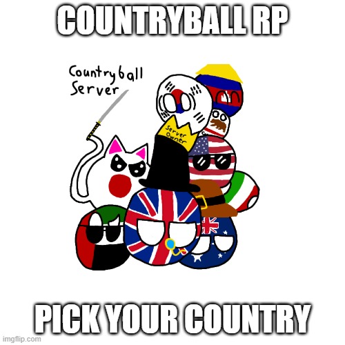 important thing: (don't mind the Countryball Server thing.) | COUNTRYBALL RP; PICK YOUR COUNTRY | image tagged in countryballs,polandball,roleplaying | made w/ Imgflip meme maker