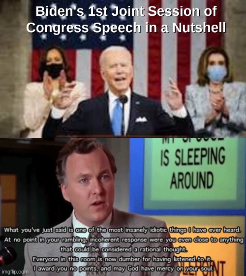 As usual... | image tagged in joe biden,biden,billy madison,state of the union | made w/ Imgflip meme maker