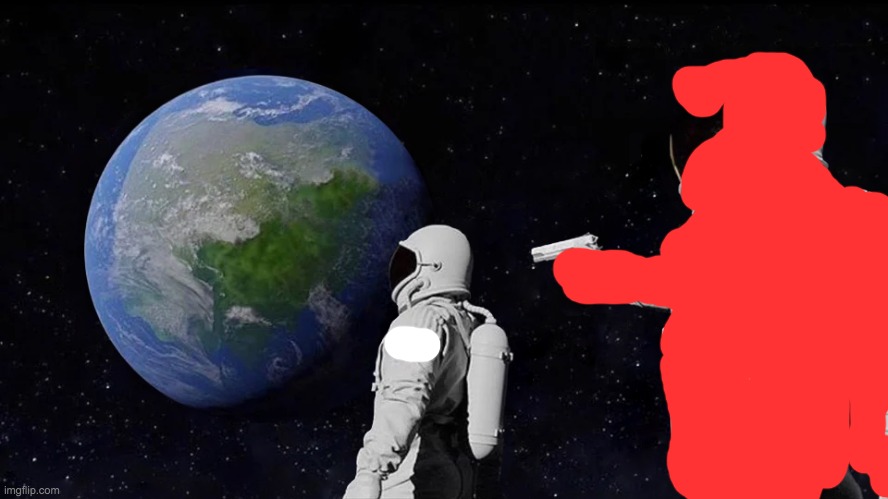 Always Has Been Meme | image tagged in memes,always has been | made w/ Imgflip meme maker