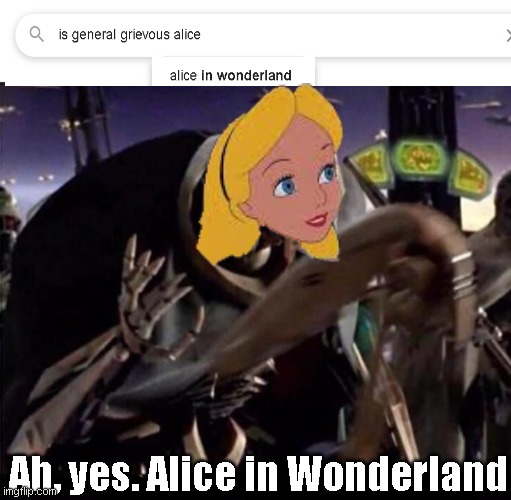 no title cuz i too tired to put one | Ah, yes. Alice in Wonderland | image tagged in ah yes the negotiator | made w/ Imgflip meme maker