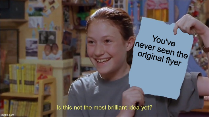 Kristy's Flyer in HD | You've never seen the original flyer | image tagged in kristy's flyer in hd,memes,change my mind,the baby-sitters club | made w/ Imgflip meme maker