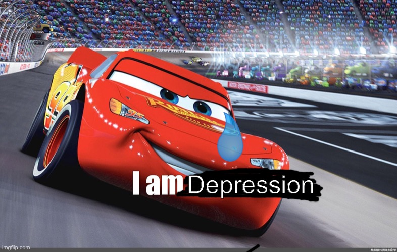 ;-; | Depression | image tagged in i am speed | made w/ Imgflip meme maker