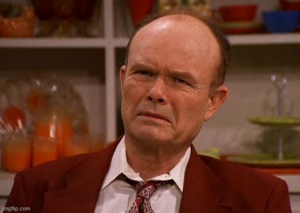 Red Foreman | image tagged in red foreman | made w/ Imgflip meme maker