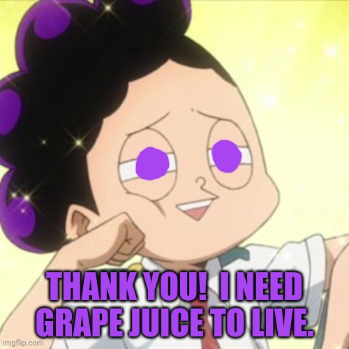 awkward Mineta | THANK YOU!  I NEED GRAPE JUICE TO LIVE. | image tagged in awkward mineta | made w/ Imgflip meme maker