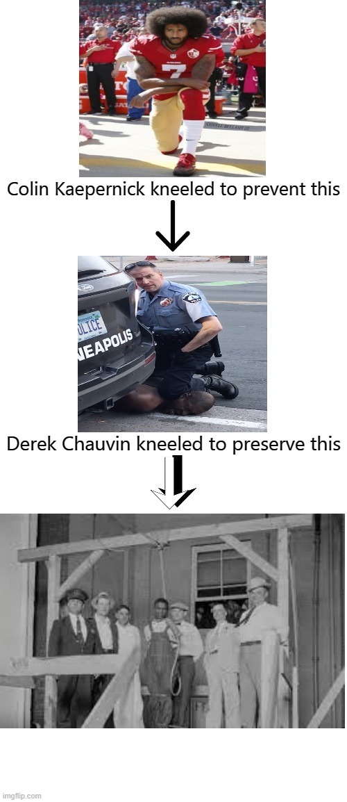 Kaepernick Kneel VS. Chauvin Kneel | image tagged in kaepernick kneel vs chauvin kneel | made w/ Imgflip meme maker