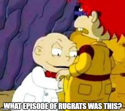 Show Me | WHAT EPISODE OF RUGRATS WAS THIS? | image tagged in classic cartoons | made w/ Imgflip meme maker