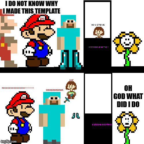 Oh God what have I done | I DO NOT KNOW WHY I MADE THIS TEMPLATE; OH GOD WHAT DID I DO | image tagged in kilsing booth | made w/ Imgflip meme maker