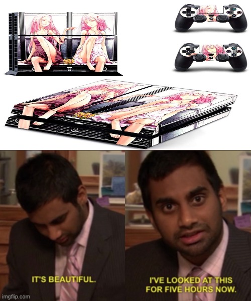 Yeah i simp over a ps4. You? | image tagged in i've looked at this for 5 hours now,anime,ps4 | made w/ Imgflip meme maker