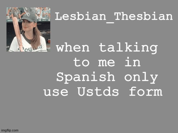Announcement # 1 | when talking to me in Spanish only use Ustds form | image tagged in public service announcement,spanish,signature look of superiority,announcement,funny | made w/ Imgflip meme maker