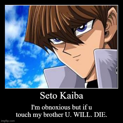 Kaiba profile | image tagged in funny,demotivationals | made w/ Imgflip demotivational maker