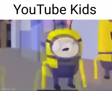 Youtube Kids Be Like Imgflip