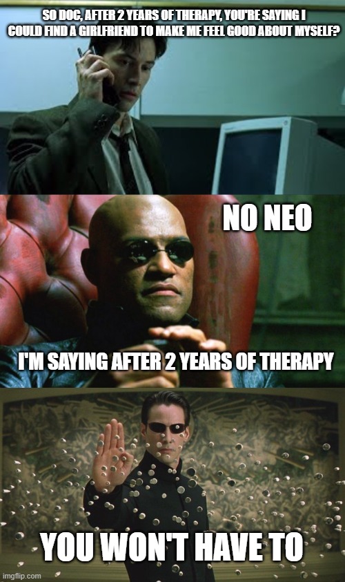 Neo, Morpheus matrix stopping bullets therapy meme.