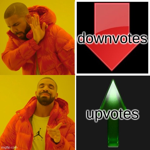 how i get so famous | downvotes; upvotes | image tagged in memes,drake hotline bling,lol,funny memes | made w/ Imgflip meme maker