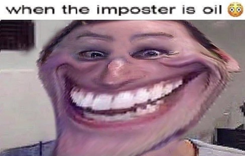 Imposter is oil Blank Meme Template