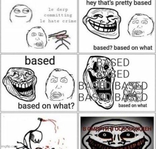 Trollge based | image tagged in trollge based | made w/ Imgflip meme maker