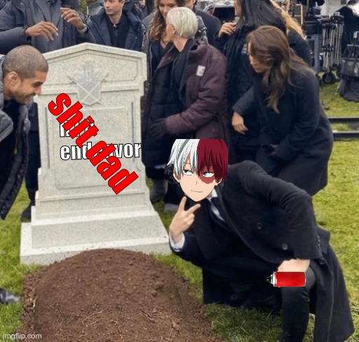 when endeavor dies | R I P
endeavor; shit dad | image tagged in grant gustin over grave | made w/ Imgflip meme maker