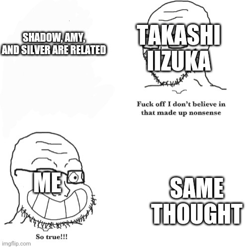 Who wouldn't disagree with Iizuka? | image tagged in i don't believe in that made up nonsense so true,oh wow are you actually reading these tags | made w/ Imgflip meme maker
