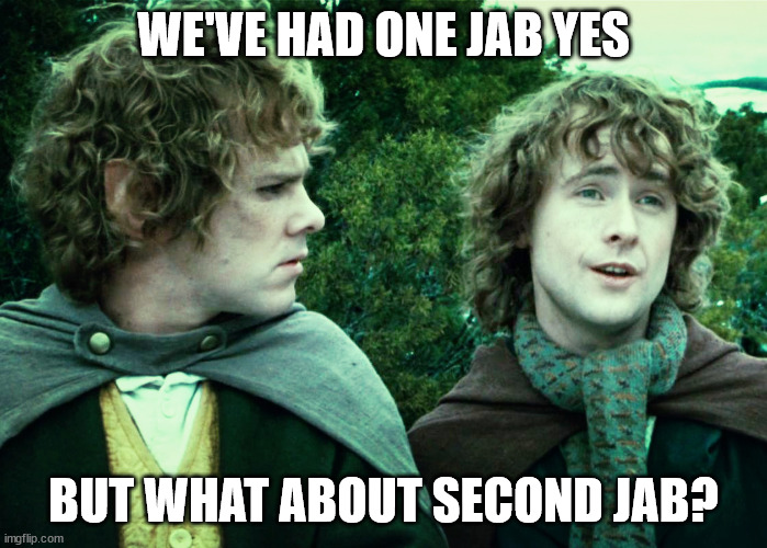 We've had one yes... | WE'VE HAD ONE JAB YES; BUT WHAT ABOUT SECOND JAB? | image tagged in we've had one yes | made w/ Imgflip meme maker
