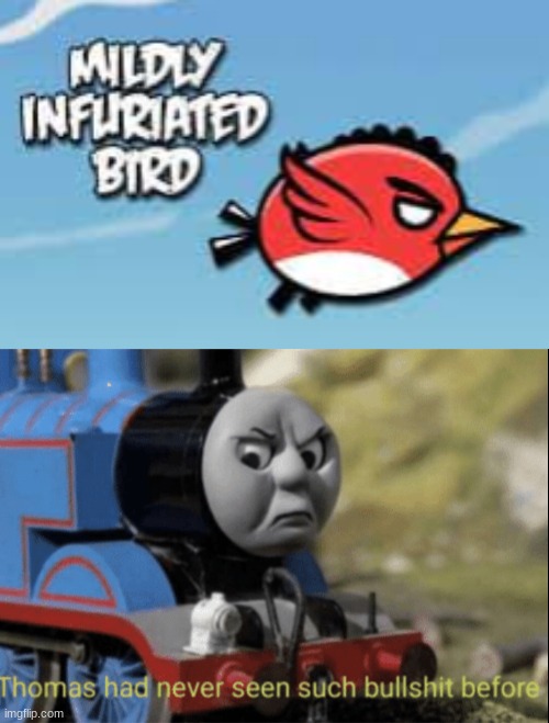 there goes my childhood | image tagged in thomas has never seen such bs before | made w/ Imgflip meme maker