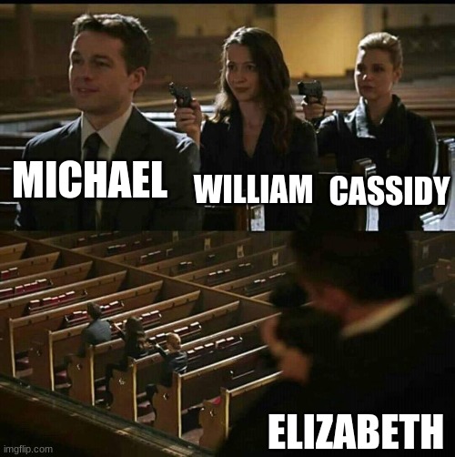 FNAF in a nutshell | WILLIAM; MICHAEL; CASSIDY; ELIZABETH | image tagged in fnaf | made w/ Imgflip meme maker